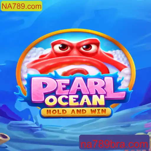 Descubra o Fascinante Mundo de PearlOcean na Plataforma NA789.com